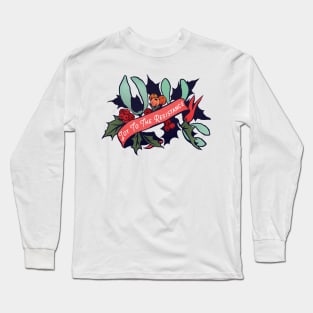 Joy To The Resistance Long Sleeve T-Shirt